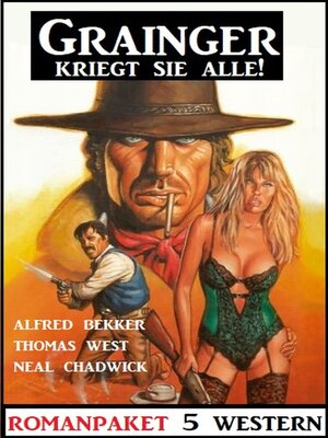 cover image of Grainger kriegt sie alle! 5 Western